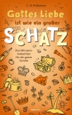 Gottes Liebe ist wie ein großer Schatz