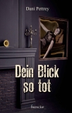 Dein Blick so tot