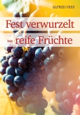 Fest verwurzelt – reife Früchte