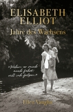 Elisabeth Elliot – Jahre des Wachsens