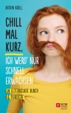 Chill mal kurz, ich werd' nur schnell erwachsen