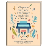 Ob piano oder forte, Töne sagen mehr als Worte