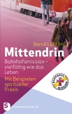 Mittendrin. Bahnhofsmission - vielfältig wie das Leben