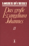 Johannes, das grosse Evangelium