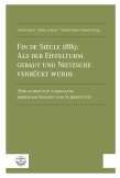 Fin de Siècle 1889: Als der Eiffelturm gebaut und Nietzsche verrückt wurde