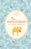 Das Weihnachtskamel und andere Geschichten