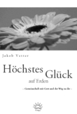Höchstes Glück auf Erden