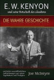 E.W. Kenyon und seine Botschaft des Glaubens: Die wahre Geschichte