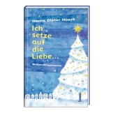 Ich setze auf die Liebe …