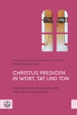 Christus predigen – in Wort, Tat und Ton