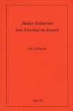 Köstliche Szenen aus dem Erdenleben Jesu / Judas Ischariot. Sein Schicksal im Jenseits