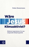 Wäre Jesus Klimaaktivist?