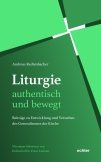 Liturgie – authentisch und bewegt.