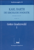 Die Kirchliche Dogmatik. Studienausgabe / Karl Barth: Die Kirchliche Dogmatik. Studienausgabe