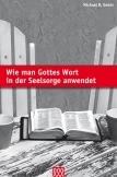 Wie man Gottes Wort in der Seelsorge anwendet