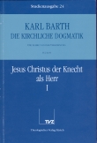 Die Kirchliche Dogmatik. Studienausgabe / Karl Barth: Die Kirchliche Dogmatik. Studienausgabe