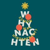 Whynachten – Schon mal hinterfragt?