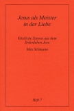 Köstliche Szenen aus dem Erdenleben Jesu / Jesus als Meister in der Liebe