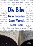 Die Bibel: Ganze Inspiration – Ganze Wahrheit – Ganze Einheit