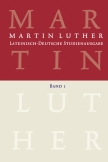 Lateinisch-Deutsche Studienausgabe / Martin Luther: Lateinisch-Deutsche Studienausgabe Band 1