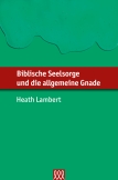 Biblische Seelsorge und die allgemeine Gnade