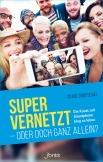 Super vernetzt – oder doch ganz allein?