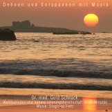 Dehnen und Entspannen mit Musik - Wohlbefinden und höhere Leistungsbereitschaft in 10 Minuten