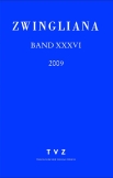 Zwingliana. Beiträge zur Geschichte Zwinglis, der Reformation und... / Zwingliana Band 36: Jg. 2009