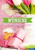 Gute Wünsche - Mehr als Geburtstagswünsche