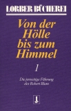 Von der Hölle bis zum Himmel. Die jenseitige Führung des Robert Blum