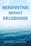 Bekenntnis bringt Ergebnisse