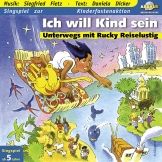 Ich will Kind sein - Unterwegs mit Rucky Reiselustig