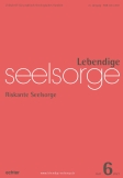 Lebendige Seelsorge 6/2021
