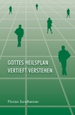 Gottes Heilsplan vertieft verstehen