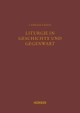 Liturgie in Geschichte und Gegenwart
