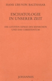 Eschatologie in unserer Zeit