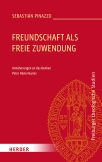 Freundschaft als freie Zuwendung