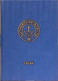 Agende für evangelisch-lutherische Kirchen und Gemeinden. Der Hauptgottesdienst... / Agende Band III:Die Amtshandlungen.Teil 1: Die Taufe