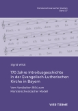 170 Jahre Introitusgeschichte in der Evangelisch- Lutherischen Kirche in Bayern