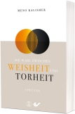 Die Wahl zwischen Weisheit und Torheit