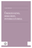 Überzeugend, diskursiv, interkulturell