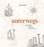 unterwegs in der Welt, im Leben, im Glauben