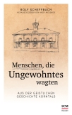Menschen, die Ungewohntes wagten