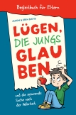Lügen, die Jungs glauben – Begleitbuch für Eltern