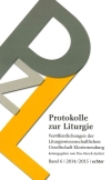 Protokolle zur Liturgie. Veröffentlichungen der Liturgiewissenschaftlichen... / Protokolle zur Liturgie