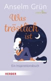 Was tröstlich ist – ein Inspirationsbuch