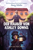 Der Räuber von Ashley Downs (Georg Müller)
