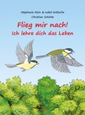 Flieg mir nach! – Ich lehre dich das Leben