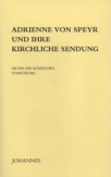 Adrienne von Speyr und ihre kirchliche Sendung