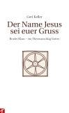 Der Name Jesus sei Euer Gruss
